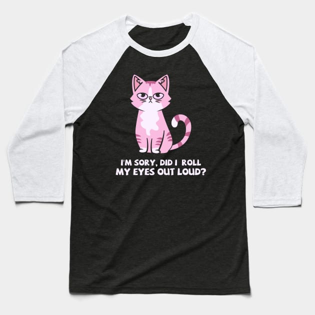 Sarcastic Cat | Hilarious Cat | Funny Cat Baseball T-Shirt by ZiaZiaShop